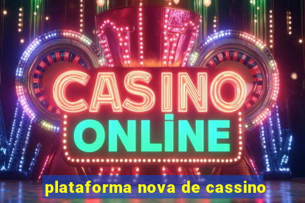 plataforma nova de cassino